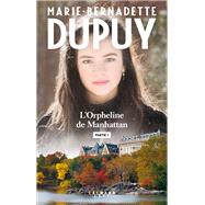 L'orpheline de Manhattan - Partie 1 by Marie-Bernadette Dupuy, 9782702161869