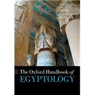 The Oxford Handbook of Egyptology by Shaw, Ian; Bloxam, Elizabeth, 9780199271870