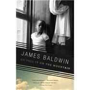 Go Tell It on the Mountain by BALDWIN, JAMES, 9780375701870