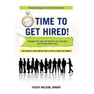Time to Get Hired!: Strategies for Your Job Search, Job Transition, and Finding Green Jobs by Wilson, Yusuf, M. H. R. M., 9781426941870