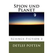 Spion Und Planet by Potten, Detlef, 9781523721870