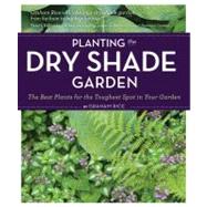 Planting the Dry Shade Garden by Rice, Graham; White, judy, 9781604691870