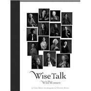 Wise Talk Wild Women by Mazer, Gwen; Alicino, Christine, 9781885171870