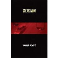 Speak Now by Jones, Kaylie, 9781888451870