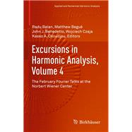 Excursions in Harmonic Analysis by Balan, Radu; Begu, Matthew; Benedetto, John J.; Czaja, Wojciech; Okoudjou, Kasso A., 9783319201870