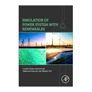 Simulation of Power System With Renewables by Kunjumuhammed, Linash; Kuenzel, Stephanie; Pal, Bikash C., 9780128111871