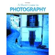 Short Course in Photography : An Introduction to Photographic Technique by London, Barbara; Stone, Jim, 9780136031871
