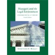 Managers and The Legal Environment Strategies for the 21st Century by Bagley, Constance E., 9780324061871
