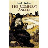The Compleat Angler by Walton, Izaak, 9780486431871