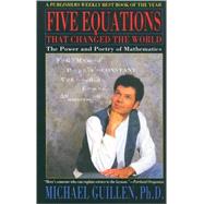 Five Equations That Changed the World The Power and Poetry of Mathematics by Guillen, Dr. Michael, 9780786881871