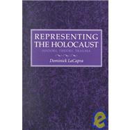 Representing the Holocaust by Lacapra, Dominick, 9780801481871