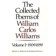 The Collected Poems of William Carlos Williams, Vol. 1: 1909-1939 by Williams, William Carlos; Litz, A. Walton; MacGowan, Christopher, 9780811211871