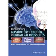 Understanding Masticatory Function in Unilateral Crossbites by Piancino, Maria Grazia; Kyrkanides, Stephanos, 9781118971871