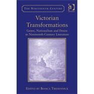 Victorian Transformations: Genre, Nationalism and Desire in Nineteenth-Century Literature by Tredennick,Bianca, 9781409411871