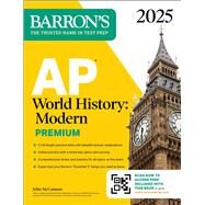 AP World History: Modern Premium 2025: 5 Practice Tests + Comprehensive Review + Online Practice by McCannon, John, 9781506291871