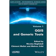 Qgis and Generic Tools by Baghdadi, Nicolas; Mallet, Clément; Zribi, Mehrez, 9781786301871