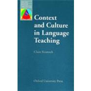 Context and Culture in Language Teaching by Kramsch, Claire, 9780194371872