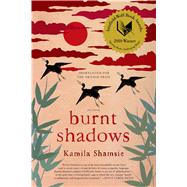 Burnt Shadows A Novel by Shamsie, Kamila, 9780312551872