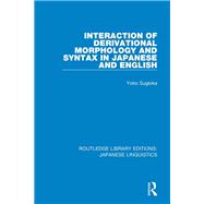 Interaction of Derivational Morphology and Syntax in Japanese and English by Sugioka, Yoko, 9780367001872