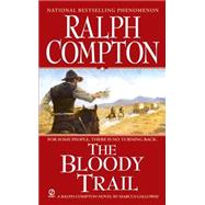Ralph Compton The Bloody Trail by Compton, Ralph; Galloway, Marcus, 9780451221872