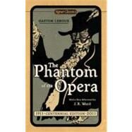 The Phantom of the Opera (Centennial Edition) by Leroux, Gaston; Flynn, John L.; Ward, J.R., 9780451531872
