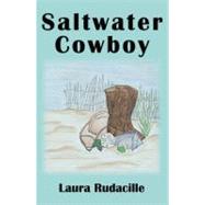 Saltwater Cowboy by Rudacille, Laura, 9780741461872