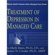 Treatment Of Depression In Managed Care by Mays,Mark, 9781138451872