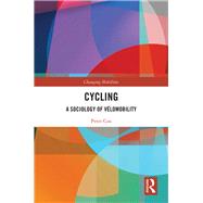 Cycling: A sociology of velo-mobility by Cox; Peter, 9781138691872