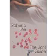 The Liar's Guide by Lee, Roberta, 9781441461872