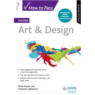 How to Pass Higher Art & Design, Second Edition by Elaine Boylan; Stephanie Lightbown, 9781510451872