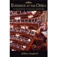 Evenings at the Opera An Exploration of the Basic Repertoire by Langford, Jeffrey, 9781574671872