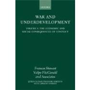 War and Underdevelopment Volume 1: The Economic and Social Consequences of Conflict by Stewart, Frances; Fitzgerald, Valpy, 9780199241873