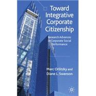 Toward Integrative Corporate Citizenship Research Advances in Corporate Social Performance by Orlitzky, Marc; Swanson, Diane L., 9780230201873