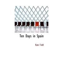 Ten Days in Spain by Field, Kate, 9780554721873
