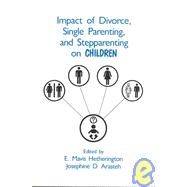 Impact of Divorce, Single Parenting and Stepparenting on Children: A Case Study of Visual Agnosia by Hetherington, E. Mavis; Arasteh, Josephine D., 9780805801873