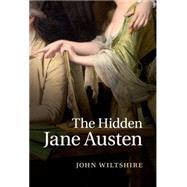 The Hidden Jane Austen by Wiltshire, John, 9781107061873