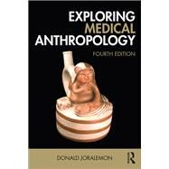Exploring Medical Anthropology by Joralemon; Donald, 9781138201873