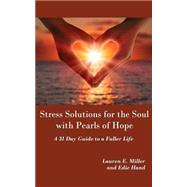 Stress Solutions for the Soul With Pearls of Hope by Miller, Lauren E.; Hand, Edie, 9781502381873