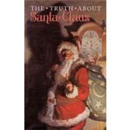 Truth About Santa Claus by Blue Lantern Studio, 9781595831873