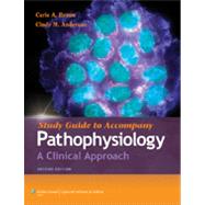 Study Guide to Accompany Pathophysiology A Clinical Approach by Braun, Carie A.; Anderson, Cindy M., 9781608311873