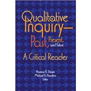 Qualitative InquiryPast, Present, and Future: A Critical Reader by Denzin,Norman K, 9781629581873