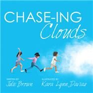 Chase-Ing Clouds by Julie Brown, 9781665741873