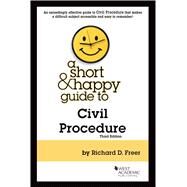 A Short & Happy Guide to Civil Procedure(Short & Happy Guides) by Freer, Richard D., 9781685611873