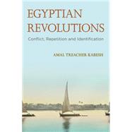 Egyptian Revolutions Conflict, Repetition and Identification by Treacher Kabesh, Amal, 9781783481873