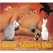 Bear Snores on by Wilson, Karma; Chapman, Jane, 9780689831874