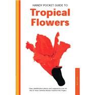 Handy Pocket Guide to Tropical Flowers by Warren, William, 9780794601874