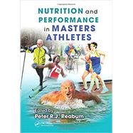 Nutrition and Performance in Masters Athletes by Reaburn; Peter R.J., 9781439871874