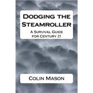 Dodging the Steamroller by Mason, Colin, 9781519681874