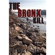The Bronx Kill by Cioffari, Philip, 9781604891874