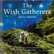 The Wish Gatherers by Celestine, Karin; Rosewell, Tamsin, 9781802581874